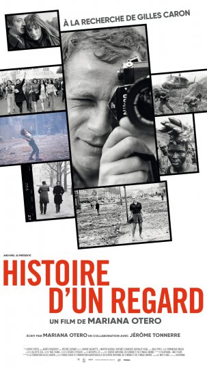 Histoire d’un regard - à la recherche de Gilles Caron, Mariana Otero, France, 2019, 93’