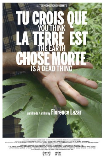 Tu crois que la Terre est chose morte, Florence Lazar, France, 2019, 70’